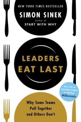  Leaders Eat Last: Why Some Teams Pull Together and Others Don't - En Resa Genom Mänsklighetens Natur